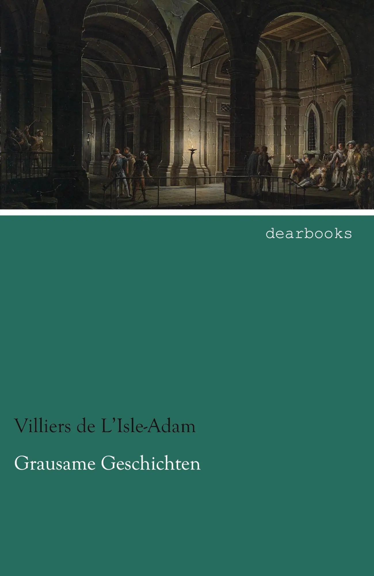 Cover: 9783954554744 | Grausame Geschichten | Villiers De L'Isle-Adam | Taschenbuch | 148 S.