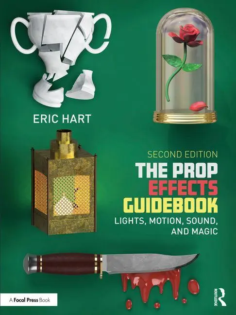 Cover: 9781032714844 | The Prop Effects Guidebook | Lights, Motion, Sound, and Magic | Hart