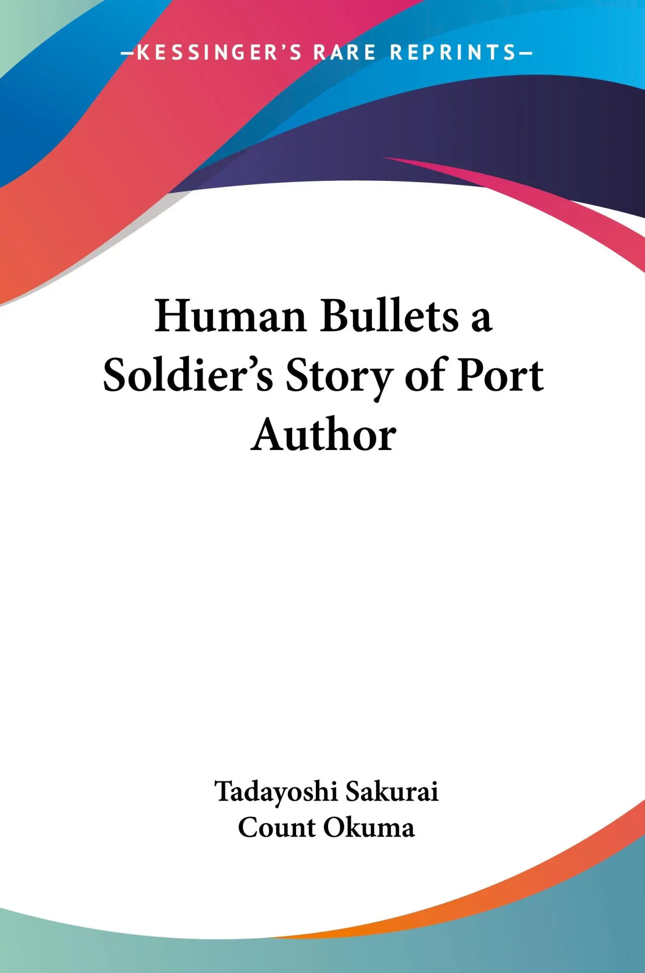 Cover: 9781417924844 | Human Bullets a Soldier's Story of Port Author | Tadayoshi Sakurai