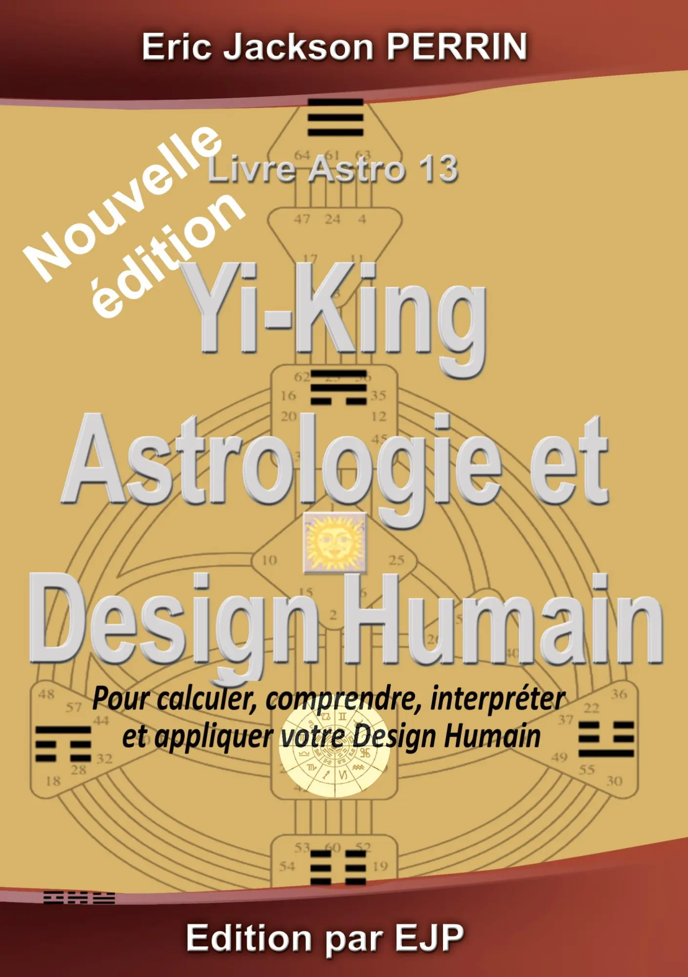 Cover: 9782958844844 | Astrologie, Yi-King et Design Humain | VERSION DECEMBRE 2024 | Perrin