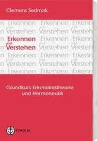 Cover: 9783702224844 | Erkennen und Verstehen | Grundkurs Erkenntnistheorie und Hermeneutik
