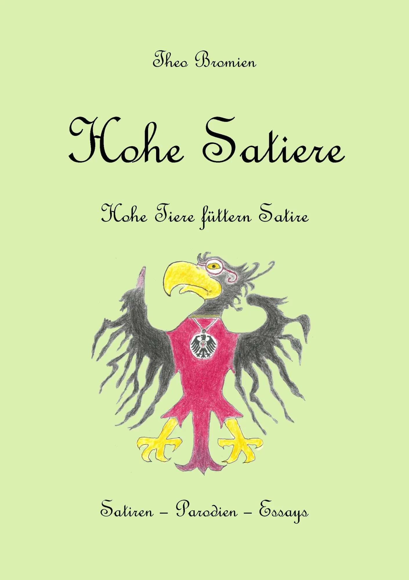 Cover: 9783735754844 | Hohe Satiere | Hohe Tiere füttern Satire | Theo Bromien | Taschenbuch