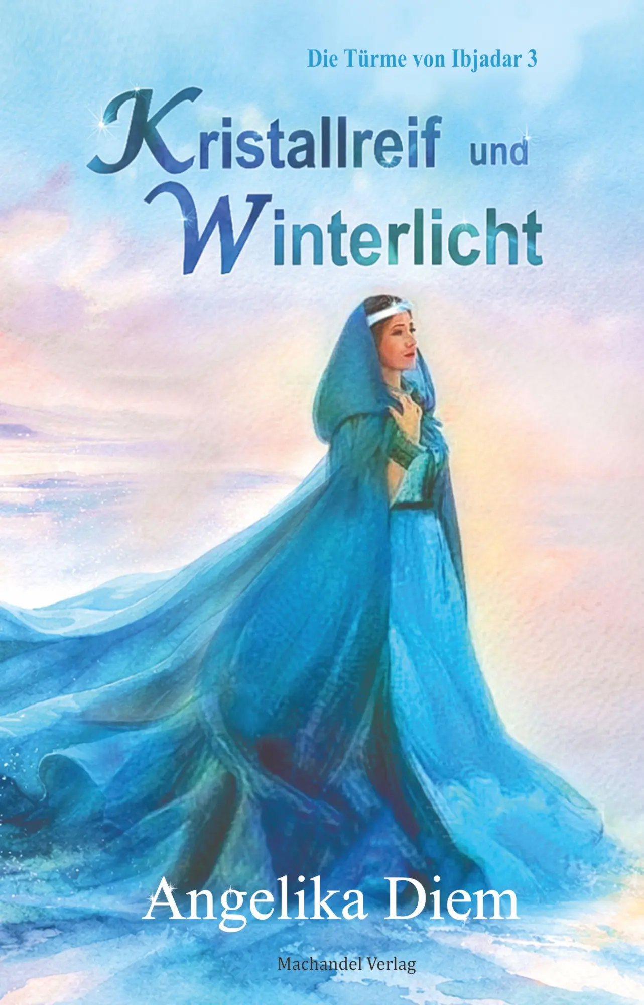 Cover: 9783959594844 | Kristallreif und Winterlicht | Die Türme von Ibjadar 3 | Angelika Diem