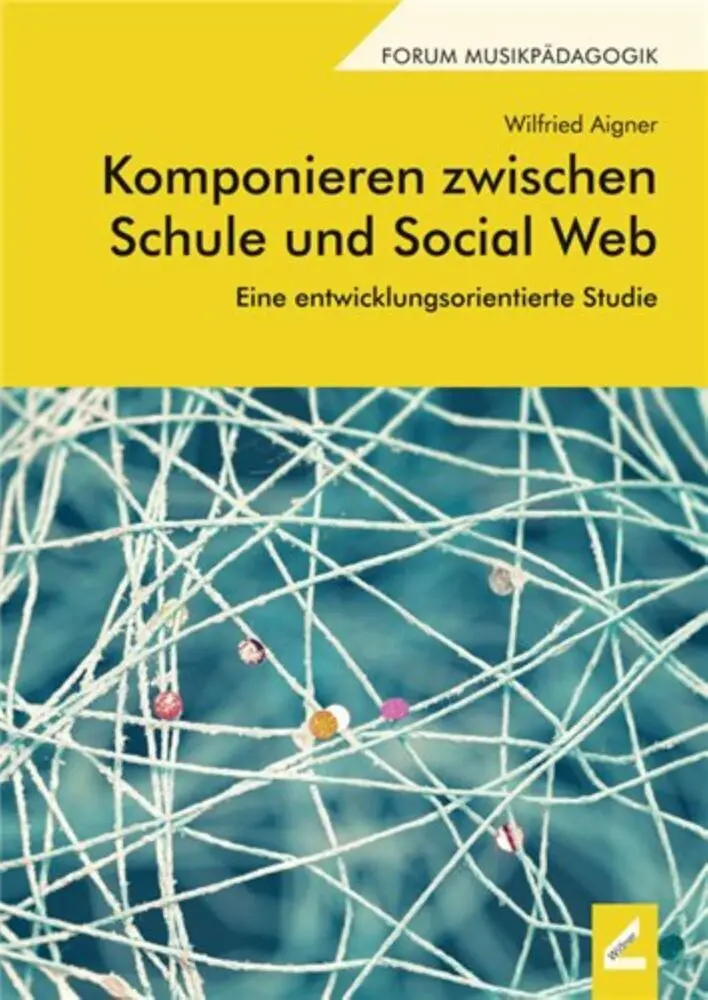 Cover: 9783990944844 | Komponieren zwischen Schule und Social Web | Wilfried Aigner | Buch