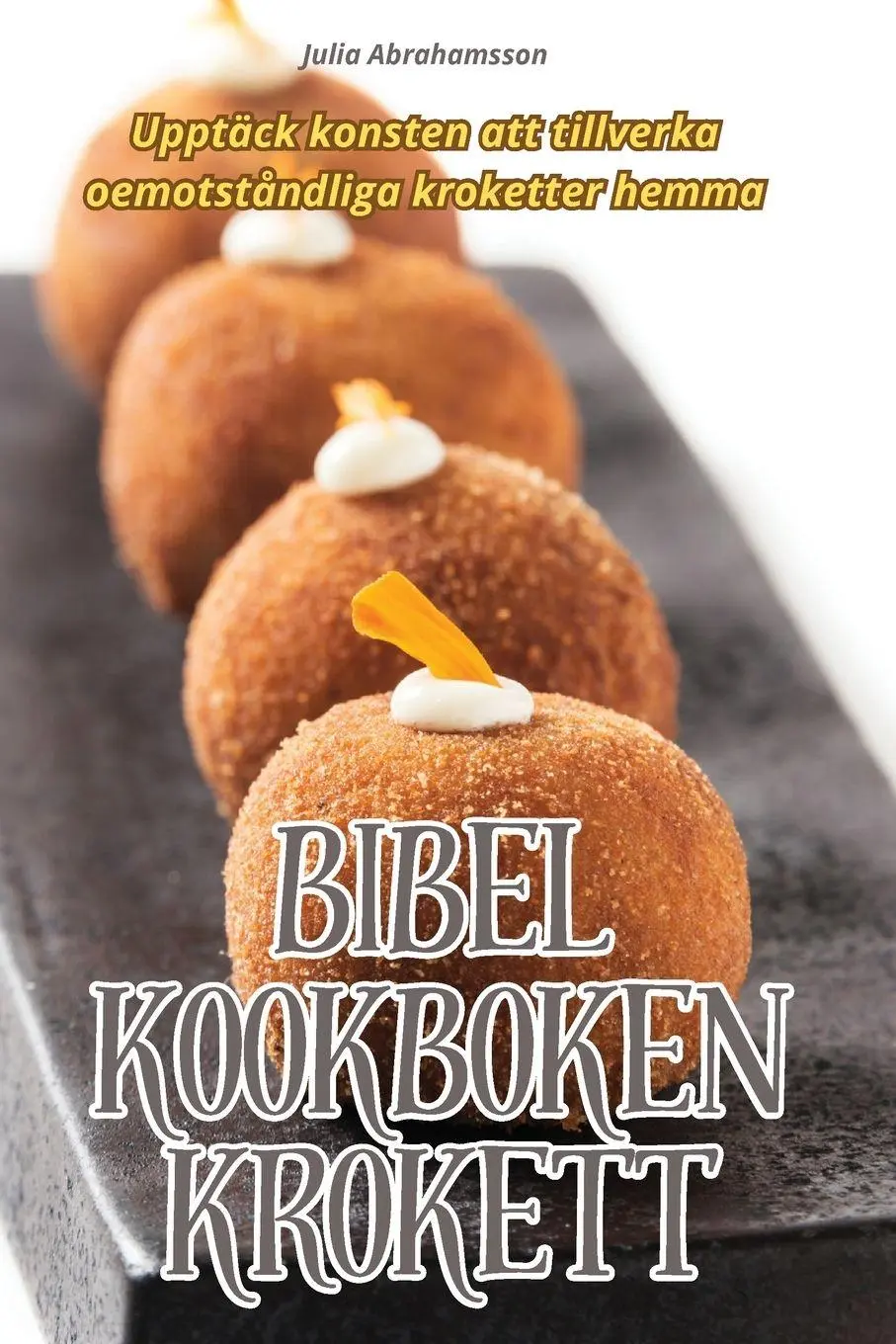 Cover: 9781835934944 | BIBEL KOOKBOKEN KROKETT | Julia Abrahamsson | Taschenbuch | Schwedisch