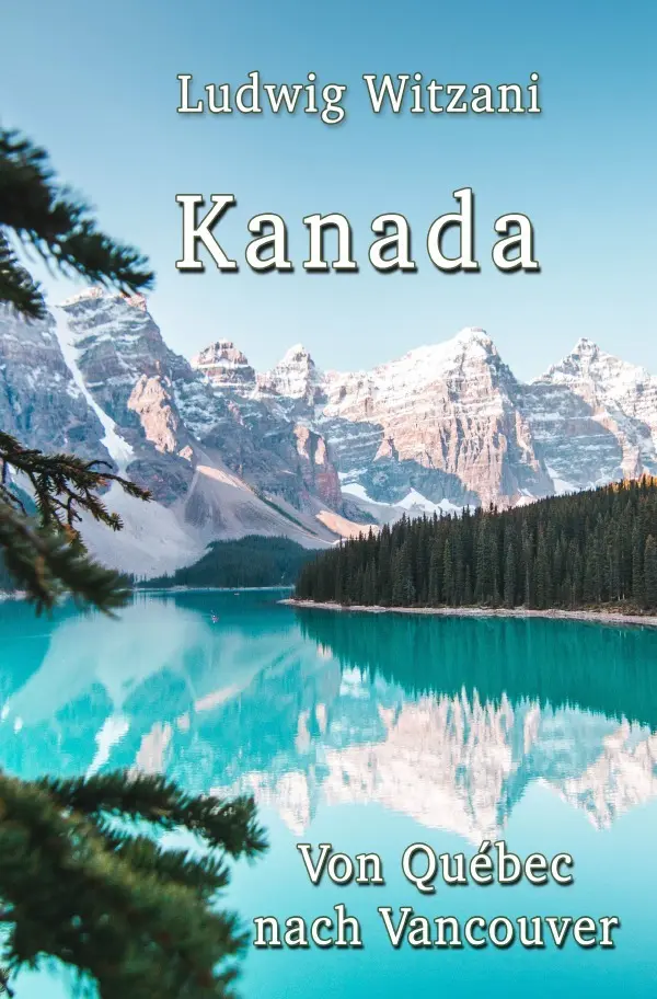Cover: 9783819064944 | Kanada | Von Québec nach Vancouver. DE | Ludwig Witzani | Taschenbuch