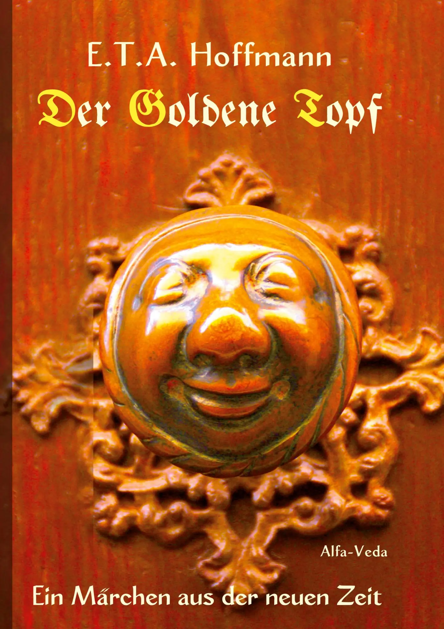 Cover: 9783945004944 | Der Goldene Topf | Ein Märchen aus der neuen Zeit | E. T. A. Hoffmann