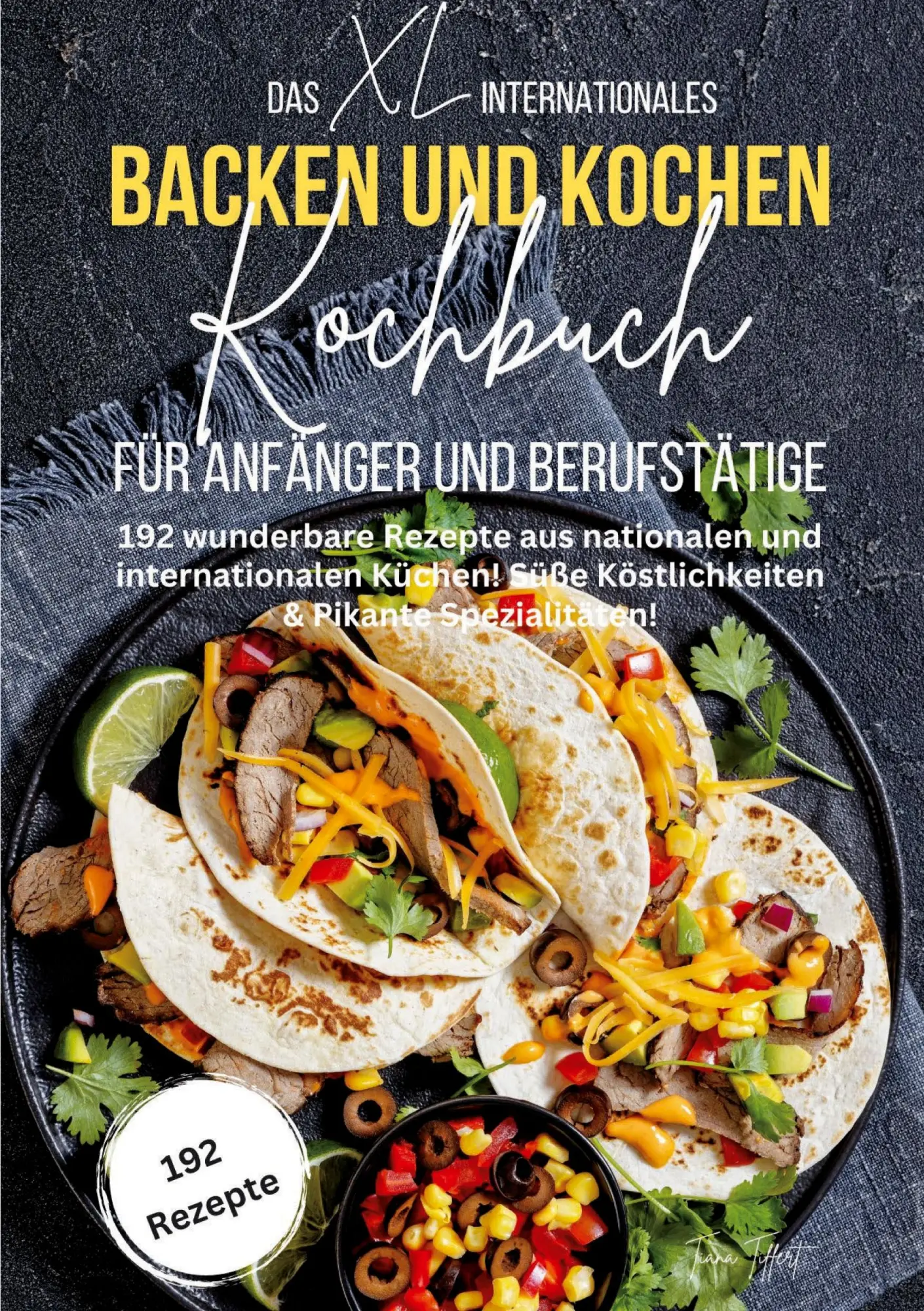 Cover: 9783989354944 | Das XL Internationales Backen und Kochen Kochbuch für Anfänger und...