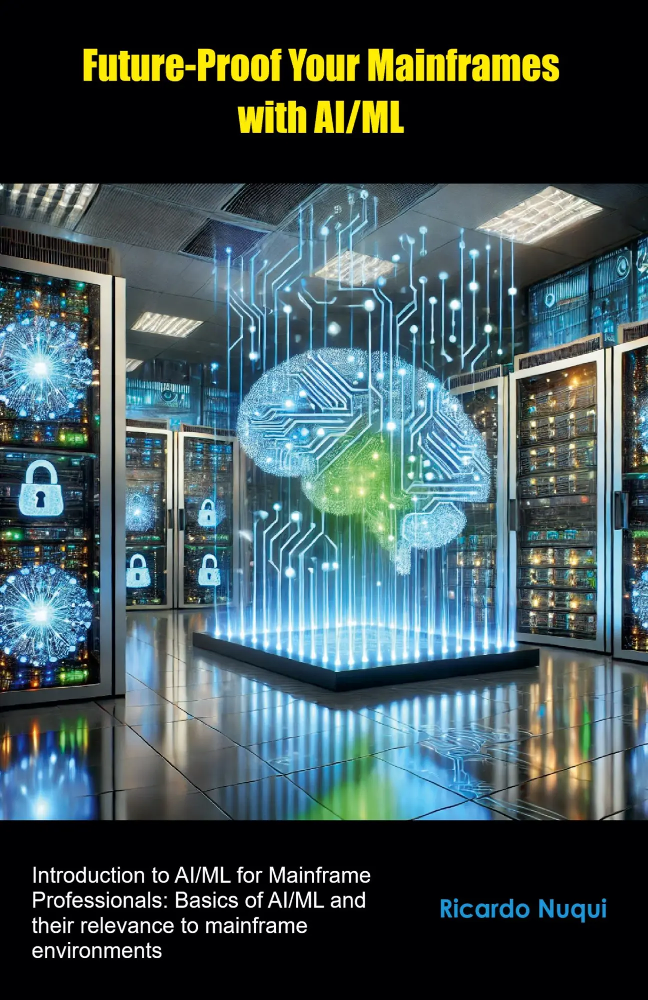 Cover: 9789815194944 | Future-Proof Your Mainframes with AI/ML | Ricardo Nuqui | Taschenbuch