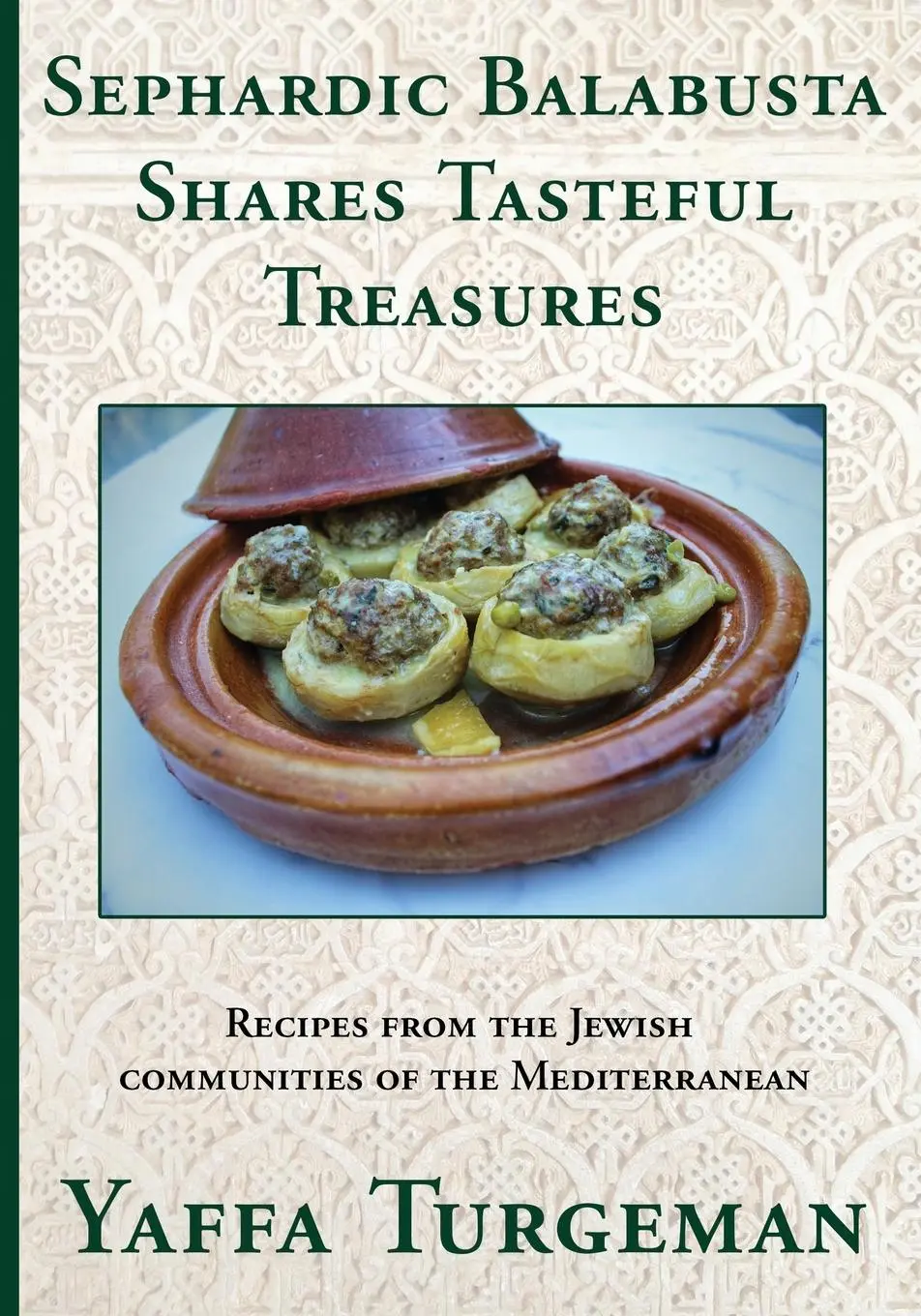 Cover: 9798988784944 | Sephardic Balabusta | Shares Tasteful Treasures | Yaffa Turgeman