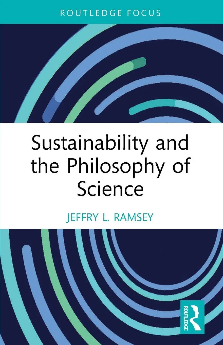 Cover: 9781032215044 | Sustainability and the Philosophy of Science | Jeffry L. Ramsey | Buch