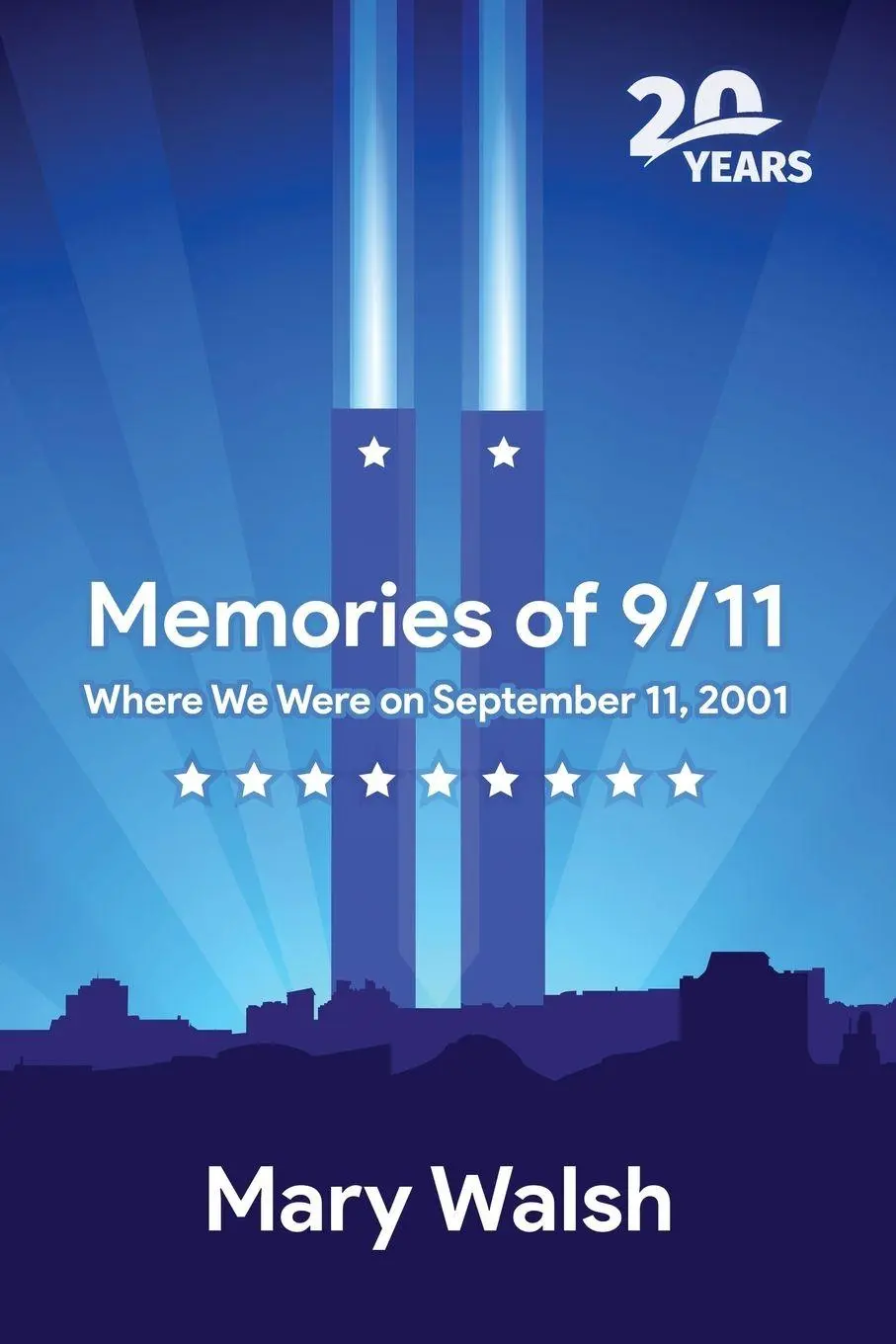 Cover: 9781088135044 | Memories of 9/11 | Where We Were on September 11, 2001 | Mary Walsh