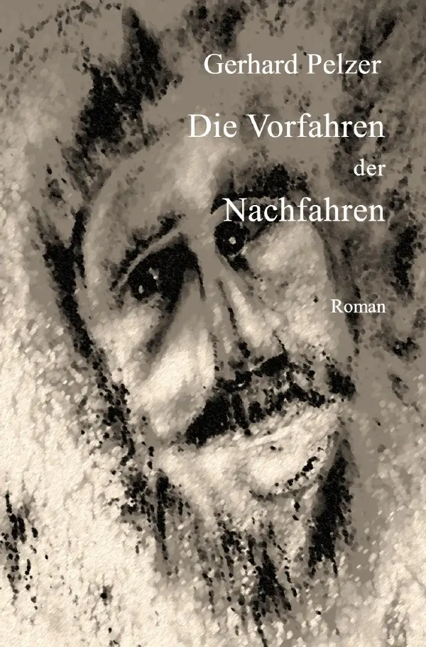 Cover: 9783819025044 | Die Vorfahren der Nachfahren | Roman. DE | Gerhard Pelzer | Buch