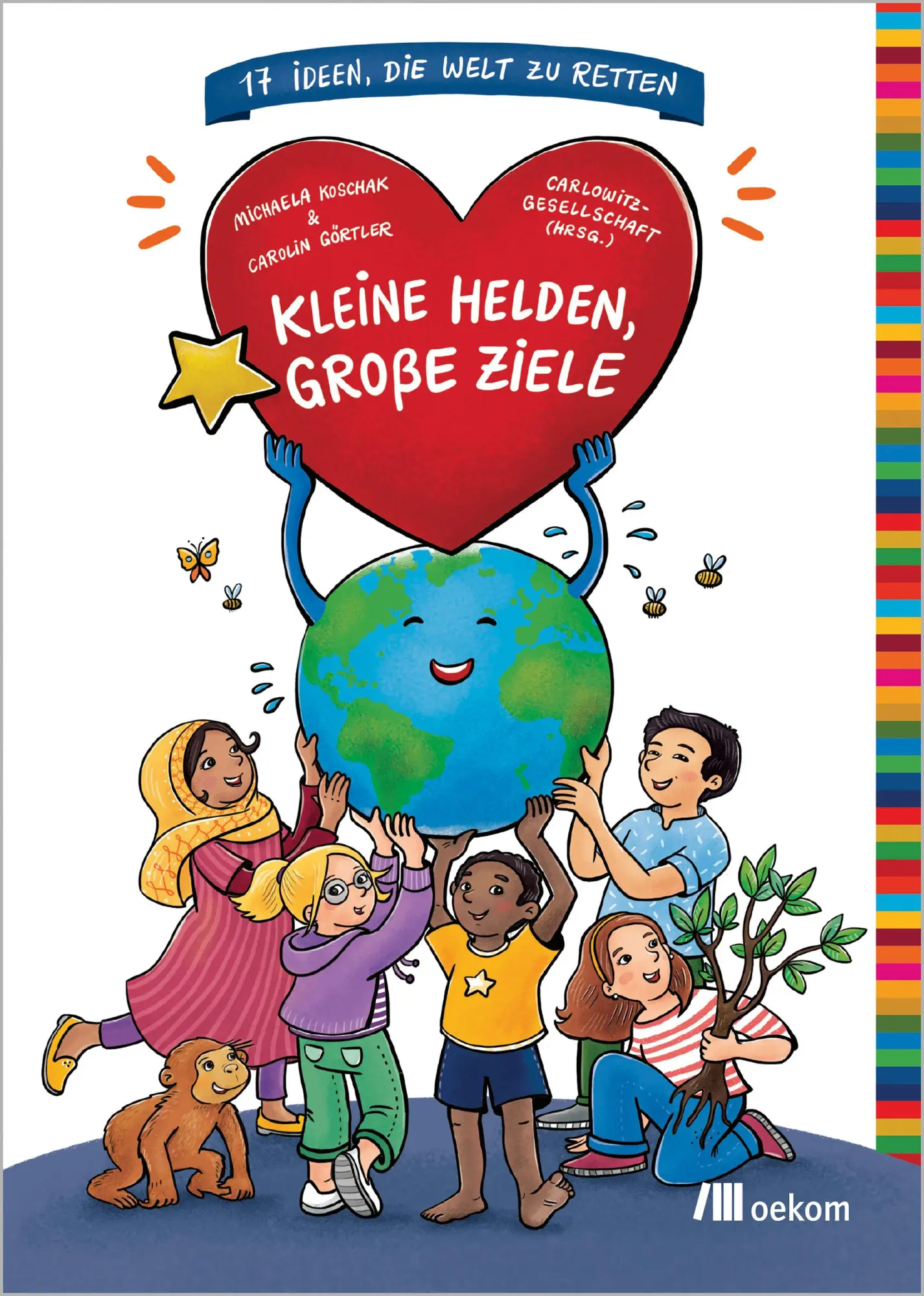 Cover: 9783987265044 | Kleine Helden, große Ziele | 17 Ideen, die Welt zu retten | Buch