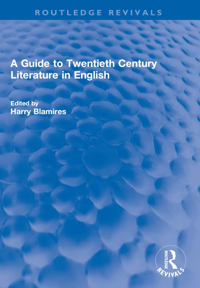Cover: 9780367645144 | A Guide to Twentieth Century Literature in English | Harry Blamires
