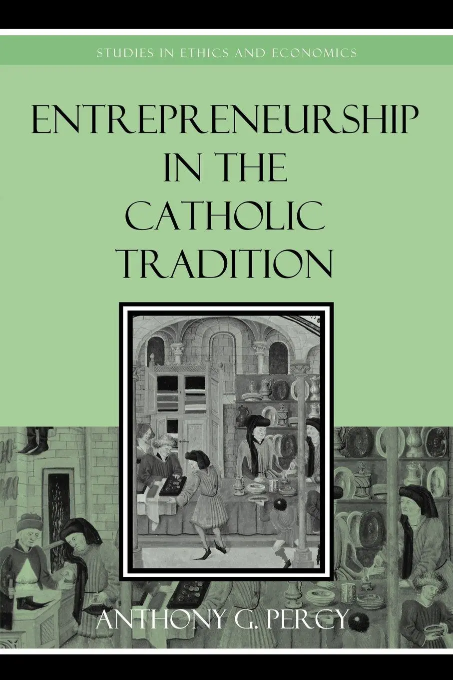 Cover: 9780739125144 | Entrepreneurship in the Catholic Tradition | Anthony G. Percy | Buch