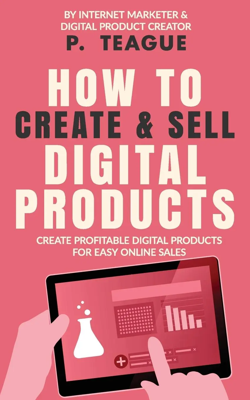 Cover: 9781916475144 | How To Create & Sell Digital Products | P. Teague | Taschenbuch | 2020 Cover: 9781916475144 | How To Create & Sell Digital Products | P. Teague | Taschenbuch | 2020