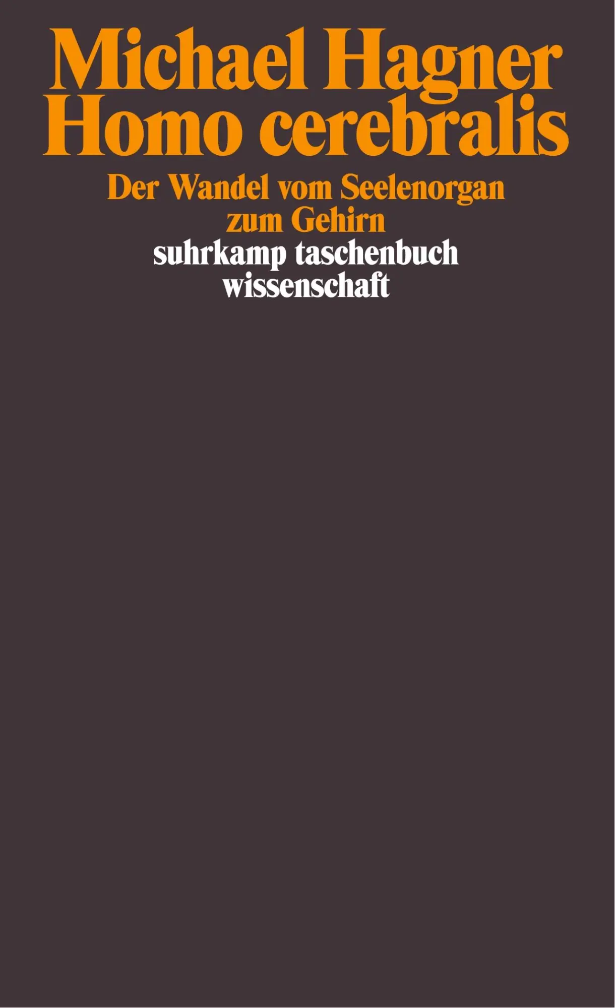 Cover: 9783518295144 | Homo cerebralis | Der Wandel vom Seelenorgan zum Gehirn | Hagner