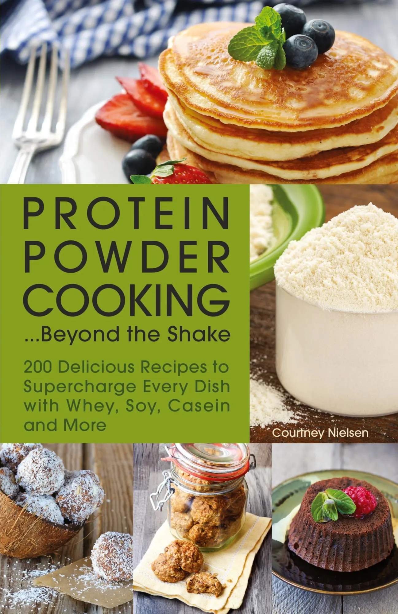 Cover: 9781612435244 | Protein Powder Cooking... Beyond the Shake | Courtney Nielsen | Buch