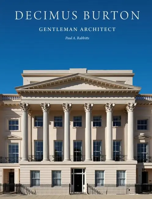 Cover: 9781848225244 | Decimus Burton | Gentleman Architect | Paul A. Rabbitts | Buch | 2021