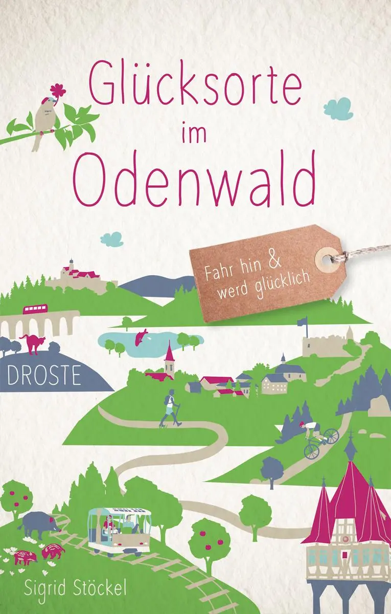 Cover: 9783770025244 | Glücksorte im Odenwald | Fahr hin &amp; werd glücklich | Sigrid Stöckel