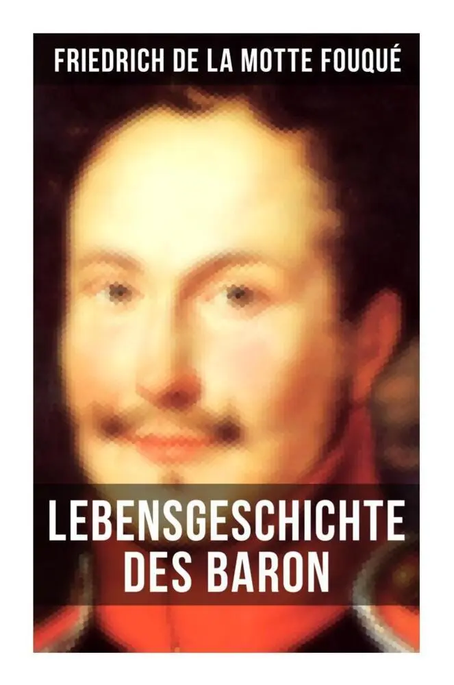 Cover: 9788027265244 | Lebensgeschichte des Baron Friedrich de La Motte Fouqué | Fouqué