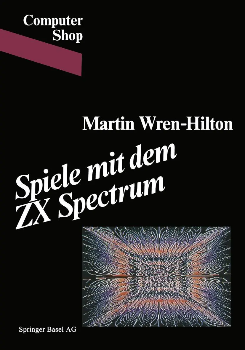 Cover: 9783764315344 | Spiele mit dem ZX Spectrum | Wren-Hilton (u. a.) | Taschenbuch | 51 S.