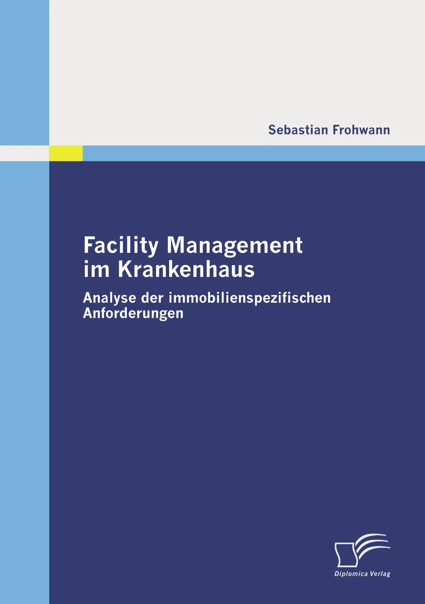 Cover: 9783836685344 | Facility Management im Krankenhaus | Sebastian Frohwann | Taschenbuch