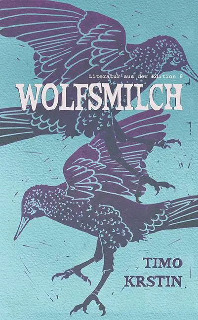 Cover: 9783859905344 | Wolfsmilch | Roman | Timo Krstin | Taschenbuch | 248 S. | Deutsch