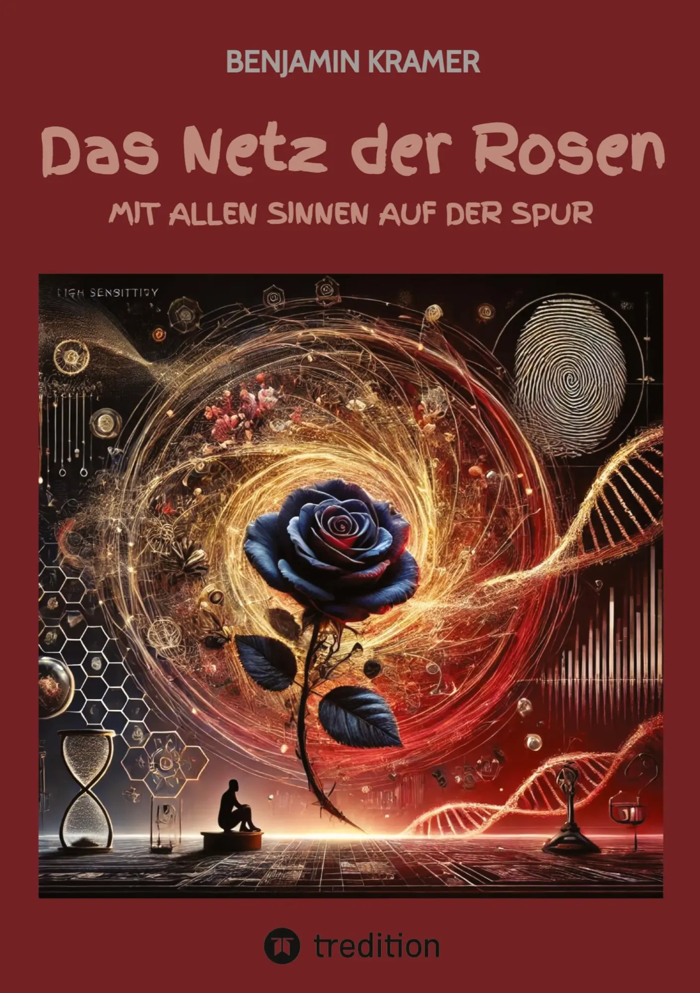 Cover: 9783384455444 | Das Netz der Rosen | Mit allen Sinnen auf der Spur | Benjamin Kramer