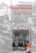 Cover: 9783506765444 | Lettland im Zweiten Weltkrieg | Björn Michael Felder | Buch | 401 S.