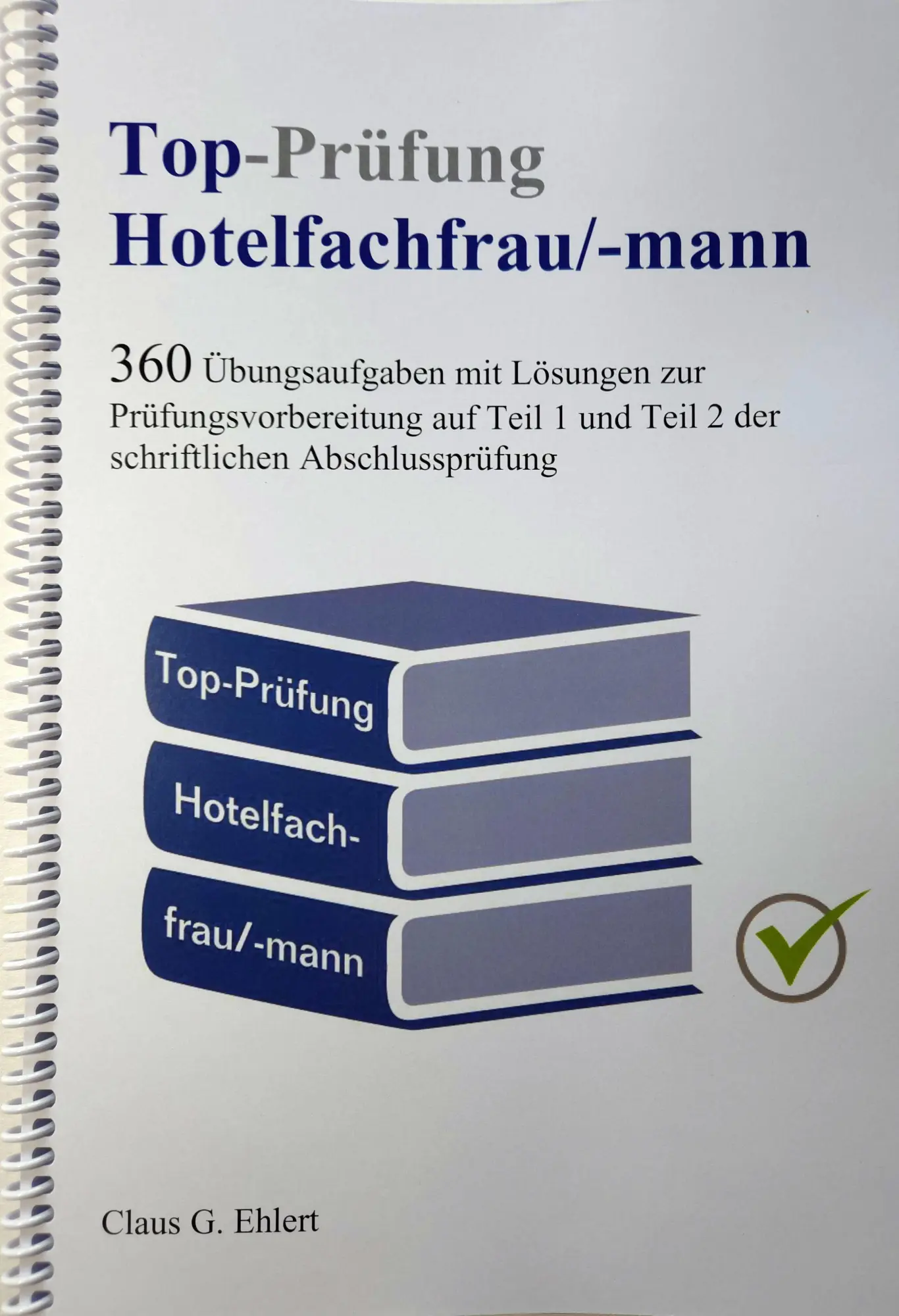 Cover: 9783943665444 | Top-Prüfung Hotelfachfrau / Hotelfachmann | Claus-Günter Ehlert | Buch