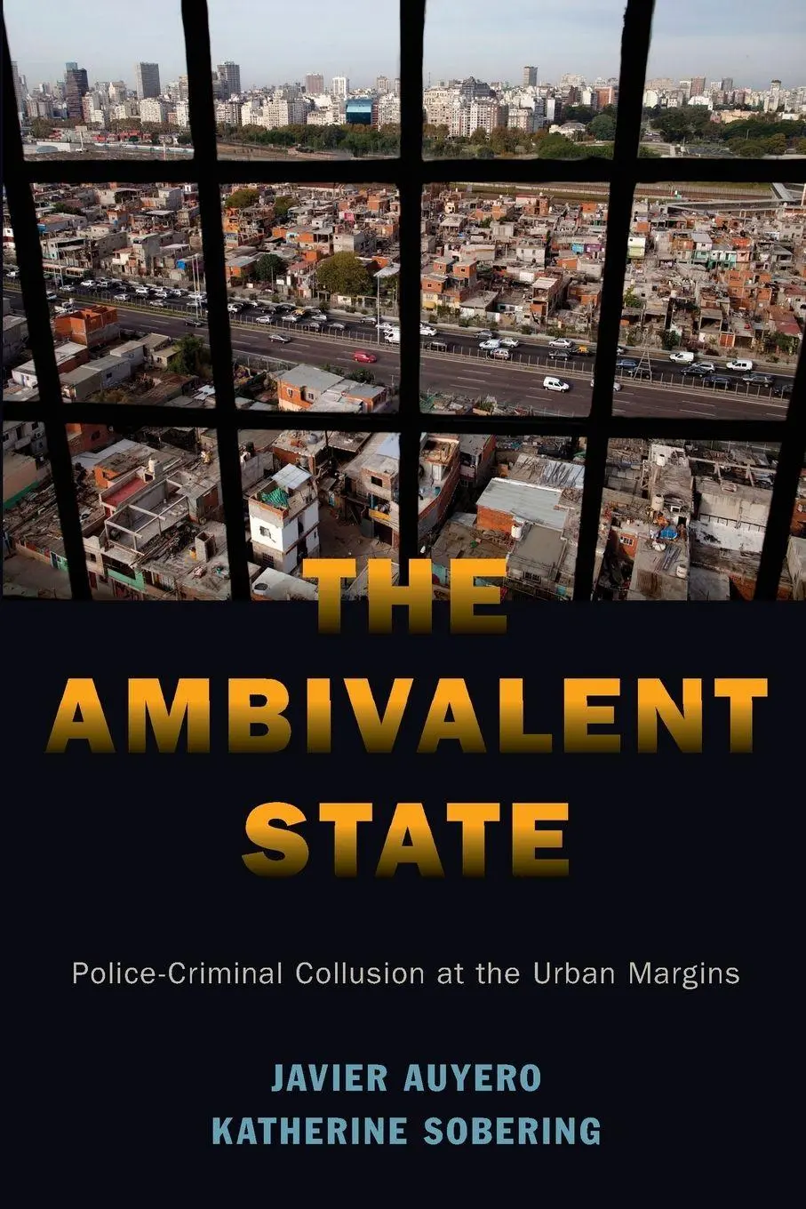 Cover: 9780190915544 | The Ambivalent State | Police-Criminal Collusion at the Urban Margins