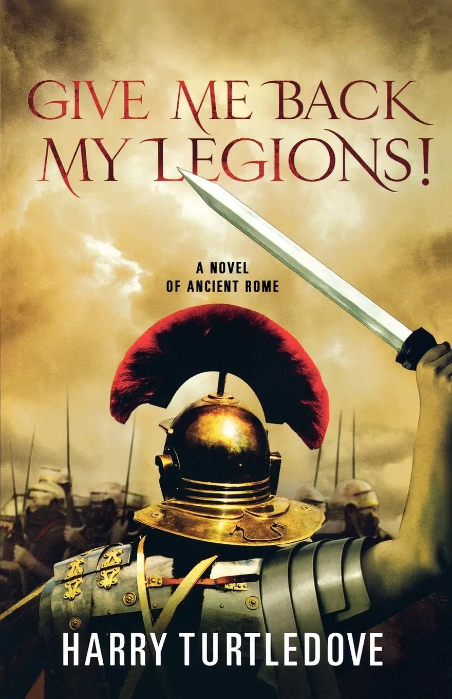 Cover: 9780312605544 | Give Me Back My Legions! | Harry Turtledove | Taschenbuch | Englisch
