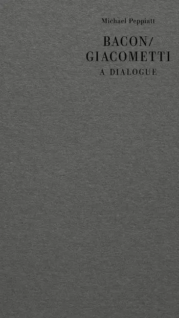 Cover: 9781912475544 | Bacon/Giacometti | A Dialogue | Michael Peppiatt | Buch | Gebunden