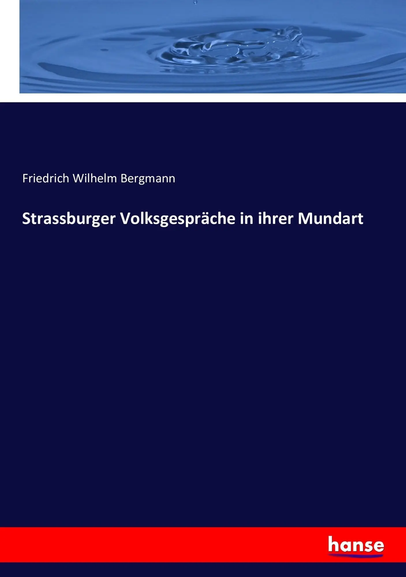 Cover: 9783743365544 | Strassburger Volksgespräche in ihrer Mundart | Bergmann | Taschenbuch