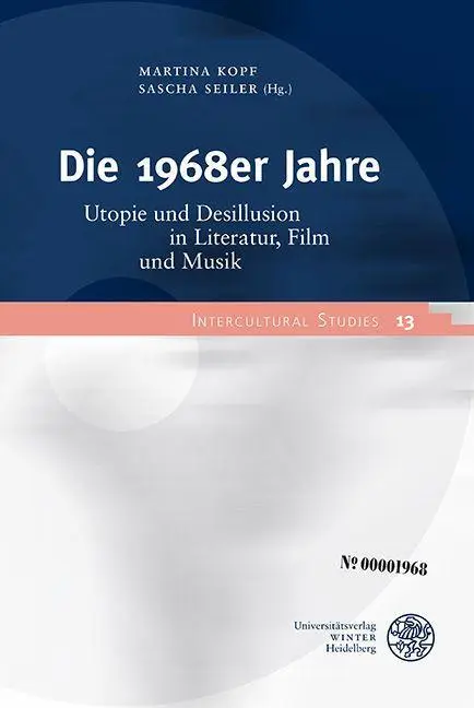Cover: 9783825395544 | Die 1968er Jahre | Utopie und Desillusion in Literatur, Film und Musik