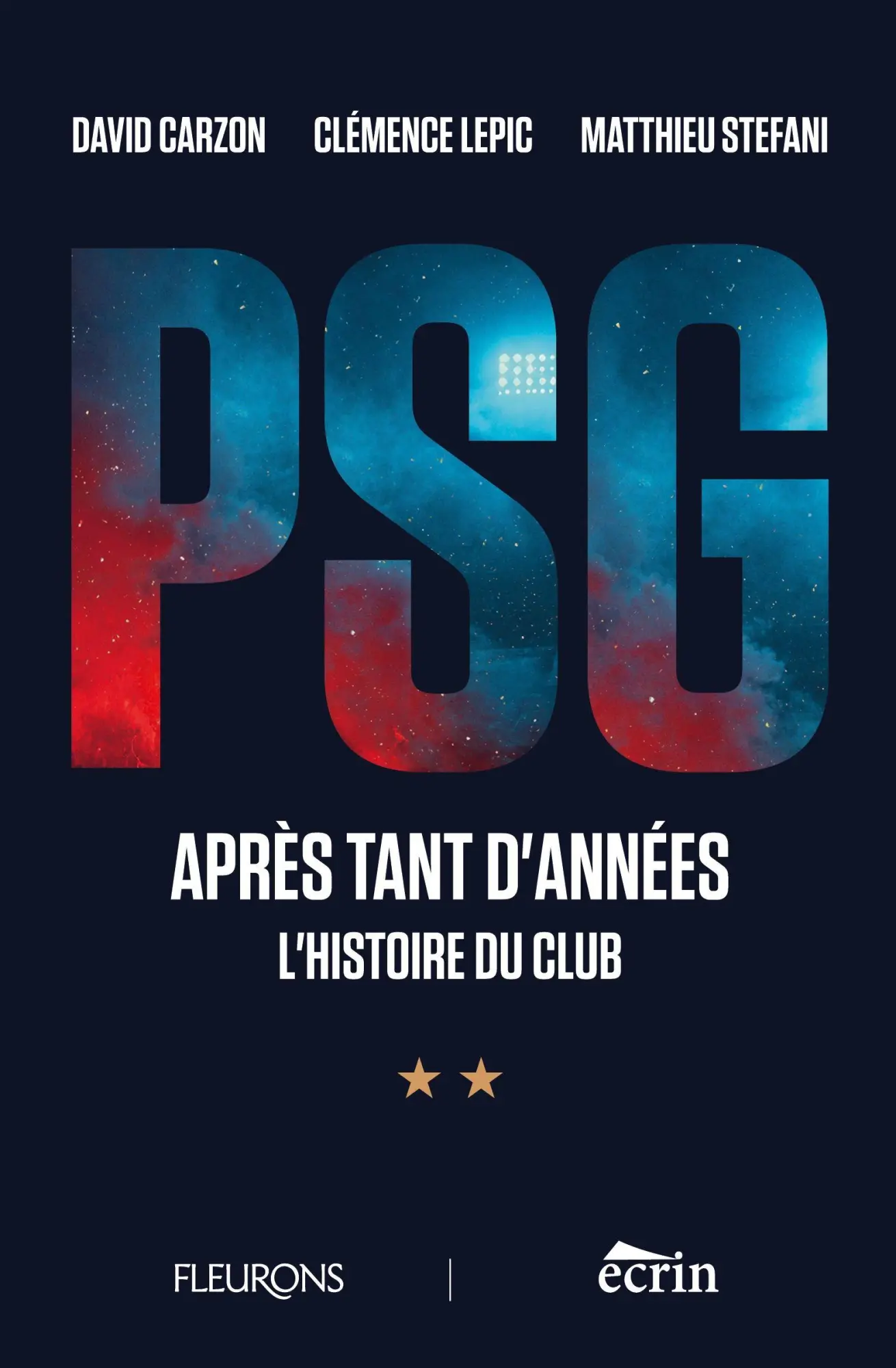 Cover: 9791098525544 | PSG, APRÈS TANT D'ANNÉES | L'histoire du club | Stefani (u. a.) | Buch