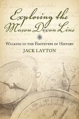 Cover: 9780984225644 | Exploring the Mason Dixon Line: Walking in the Footsteps of History