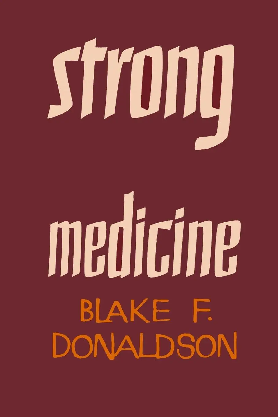 Cover: 9781684225644 | Strong Medicine | Blake F. Donaldson (u. a.) | Taschenbuch | Paperback