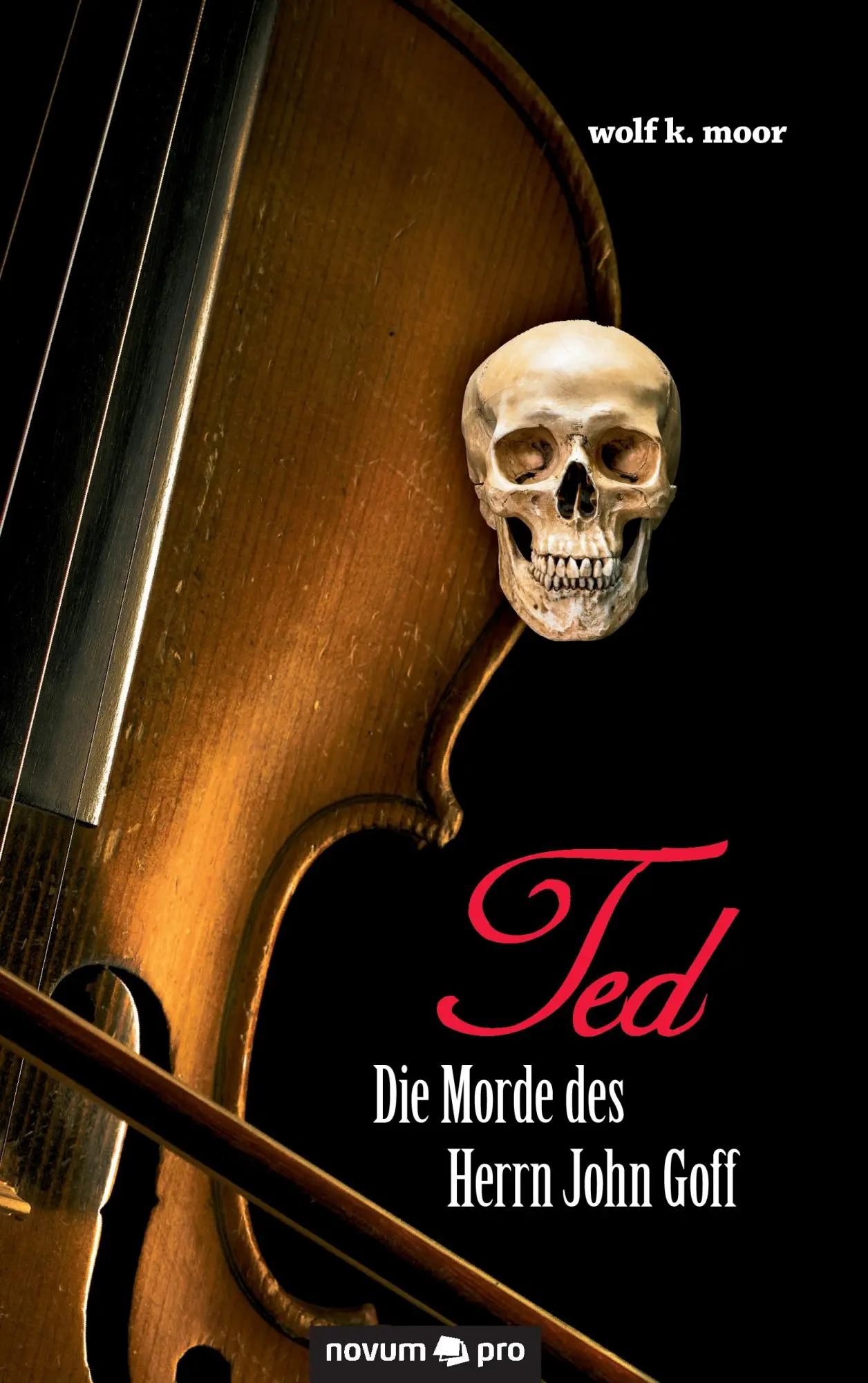 Cover: 9783990485644 | TED - Die Morde des Herrn John Goff | Wolf K. Moor | Taschenbuch
