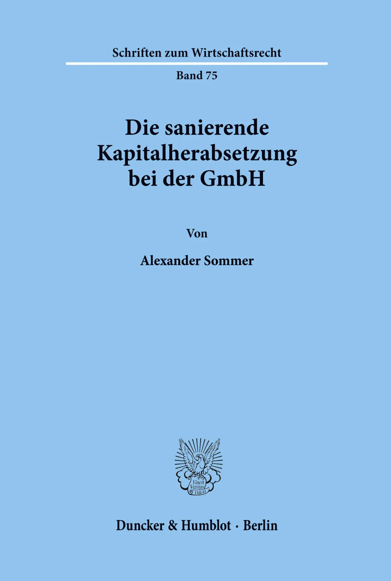 Cover: 9783428075744 | Die sanierende Kapitalherabsetzung bei der GmbH. | Alexander Sommer