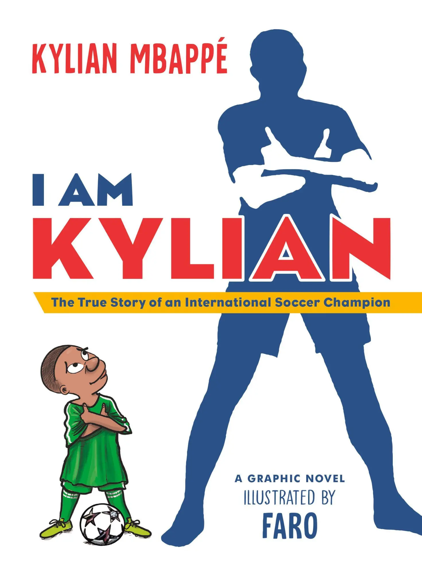 Cover: 9798217445844 | I Am Kylian | The True Story of an International Soccer Champion