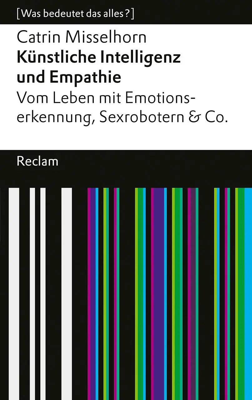 Cover: 9783150145944 | Künstliche Intelligenz und Empathie. Vom Leben mit...
