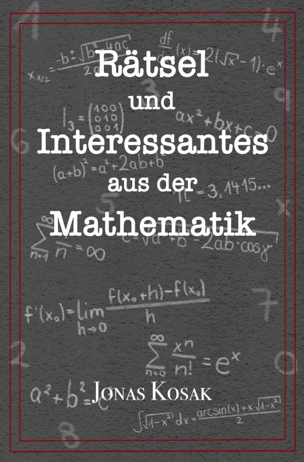 Cover: 9783753155944 | Rätsel und Interessantes aus der Mathematik | Jonas Kosak | Buch
