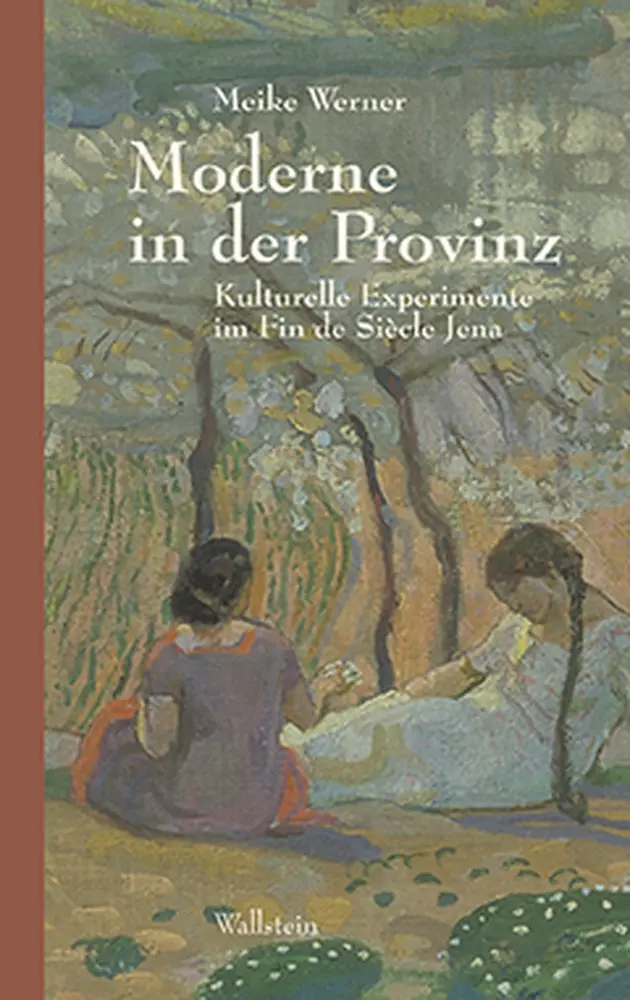 Cover: 9783892445944 | Moderne in der Provinz | Kulturelle Experimente im Fin de Siècle Jena