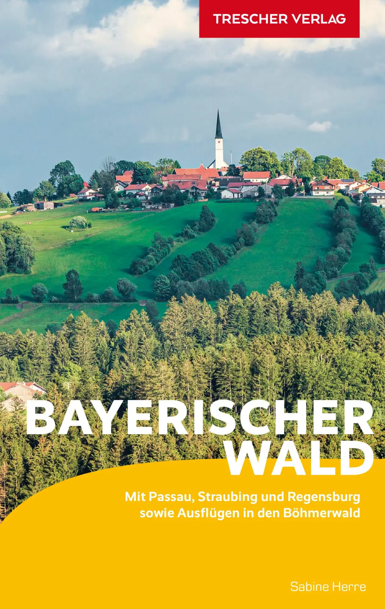 Cover: 9783897945944 | TRESCHER Reiseführer Bayerischer Wald | Sabine Herre | Taschenbuch