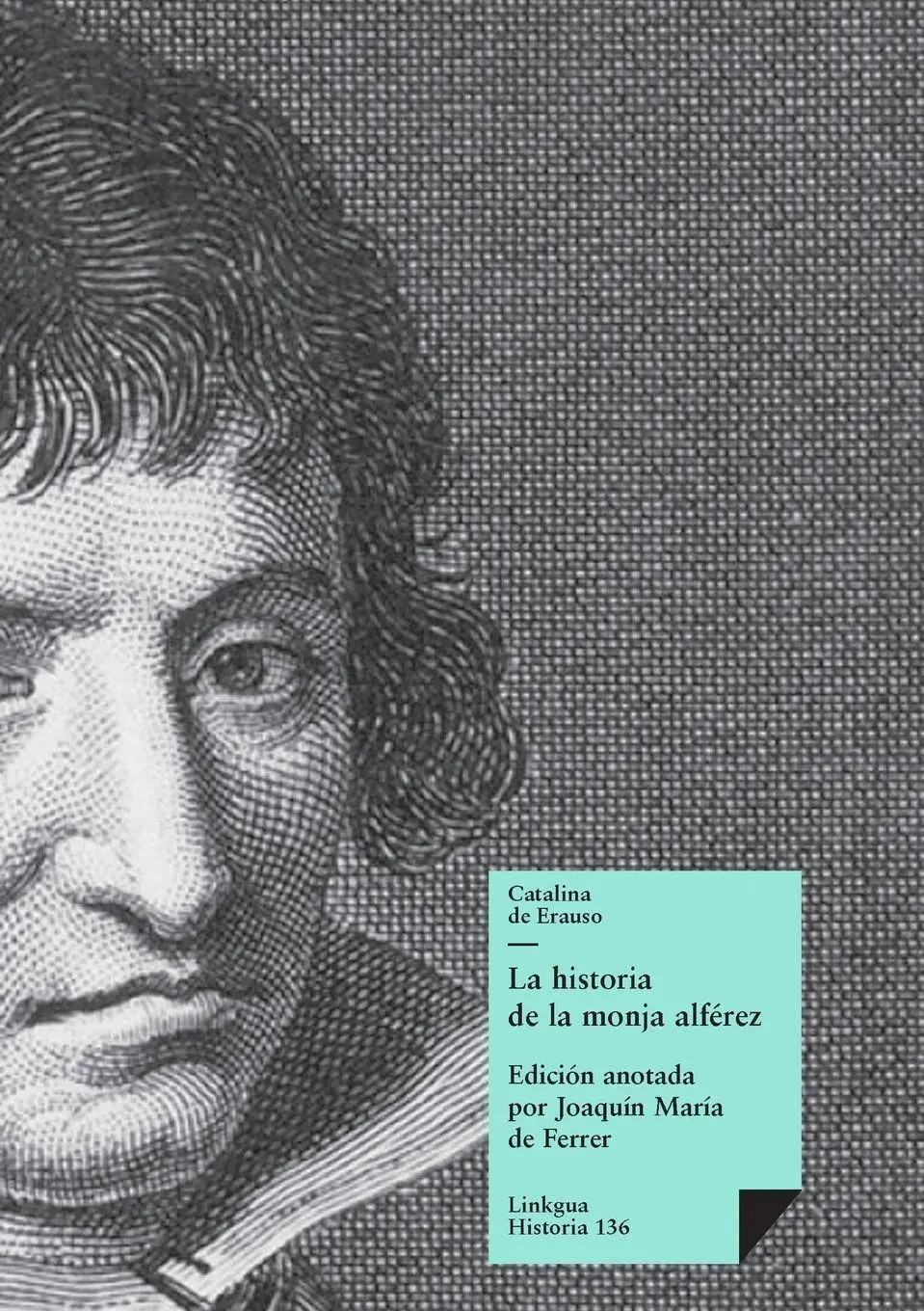Cover: 9788490075944 | La historia de la monja alférez | Catalina De Erauso | Taschenbuch