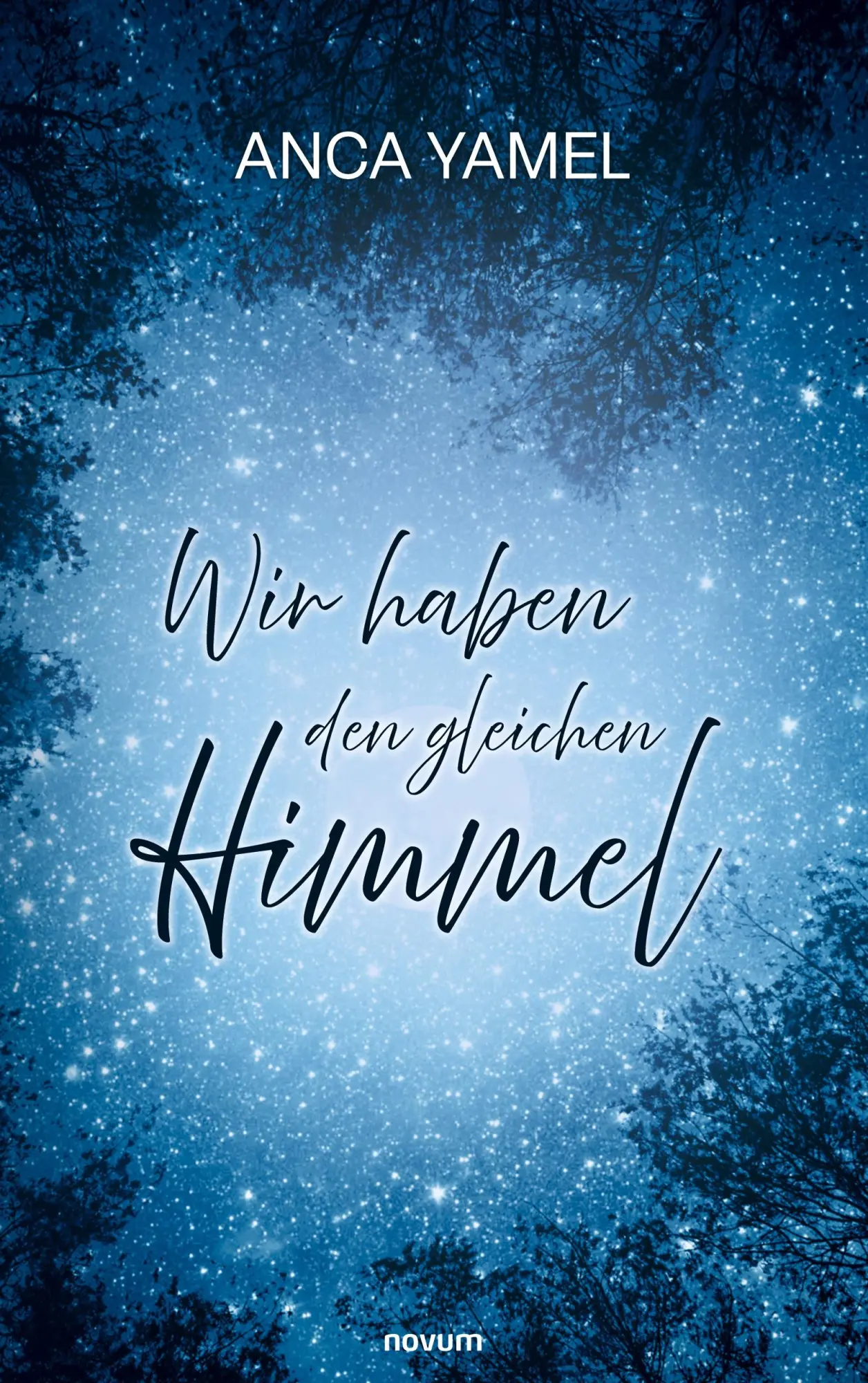 Cover: 9783711606044 | Wir haben den gleichen Himmel | Anca Yamel | Taschenbuch | Deutsch