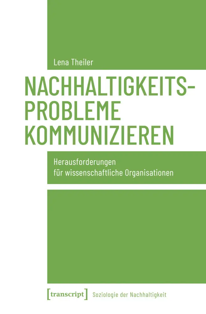 Cover: 9783837676044 | Nachhaltigkeitsprobleme kommunizieren | Lena Theiler | Taschenbuch